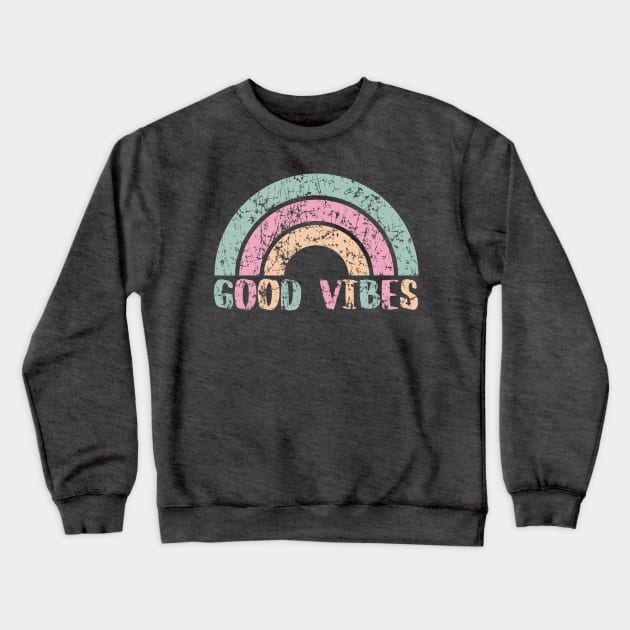 Good Vibes Rainbow Crewneck Sweatshirt by rianfee